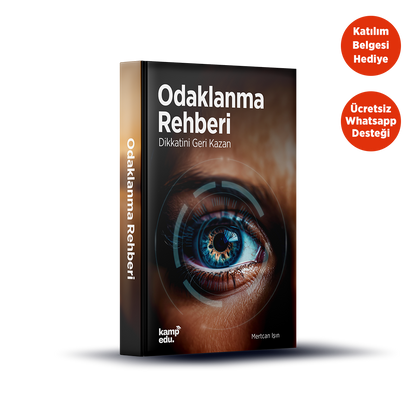 Odaklanma Rehberi: Dikkatini Geri Kazanma Eğitimi PDF E-Kitabı (Katılım Belgesi Hediyeli)