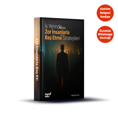 İş Yerinde Zor İnsanlarla Baş Etme Stratejileri PDF E-Kitabı (Katılım Belgesi Hediyeli)